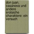 Don Juan, Casanova und andere erotsiche Charaktere: Ein Versuch