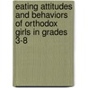 Eating Attitudes and Behaviors of Orthodox  Girls in Grades 3-8 by Caron Kuessous