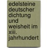 Edelsteine Deutscher Dichtung Und Weisheit Im Xiii. Jahrhundert door Philipp Wackernagel
