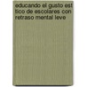 Educando El Gusto Est Tico de Escolares Con Retraso Mental Leve by Mayel N. Caridad Mart Nez Cepena