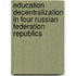 Education Decentralization in Four Russian Federation Republics