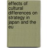 Effects Of Cultural Differences On Strategy In Japan And The Eu door Claudia Neumann