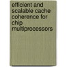 Efficient and Scalable Cache Coherence for Chip Multiprocessors door Alberto Ros