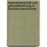 Eigentümerschaft und Geschäftsführung in Familienunternehmen door Gabriele Lasser