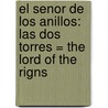 El Senor de los Anillos: Las dos Torres = The Lord of the Rigns door John Ronald Reuel Tolkien