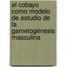 El cobayo como modelo de estudio de la gametogénesis masculina door Rosana Rodríguez-Casuriaga