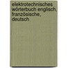 Elektrotechnisches Wörterbuch Englisch, Französische, Deutsch door Sack J