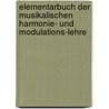 Elementarbuch Der Musikalischen Harmonie- Und Modulations-Lehre door Tiersch Otto