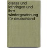 Elsass und Lothringen und ihre Wiedergewinnung für Deutschland by Wagner