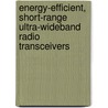 Energy-Efficient, Short-Range Ultra-Wideband Radio Transceivers door Changhui Hu