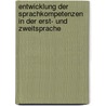 Entwicklung der Sprachkompetenzen in der Erst- und Zweitsprache by Nicole Bayer