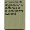 Environmental Degradation of Materials in Nuclear Power Systems door Todd R. Allen