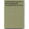 Ergebnisheterogenität in der Strategischen Managementforschung door Norbert Steigenberger