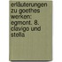 Erläuterungen Zu Goethes Werken: Egmont. 8. Clavigo Und Stella