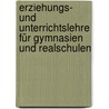 Erziehungs- Und Unterrichtslehre Für Gymnasien Und Realschulen by Wilhelm Schrader