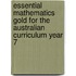 Essential Mathematics Gold for the Australian Curriculum Year 7