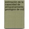 Estimación De La Capacidad De Almacenamiento Geológico De Co2 by Antonio Hurtado Bezos