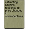 Estimating Couples' Response to Price Changes in Contraceptives door Surafel Melak