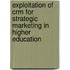 Exploitation Of Crm For Strategic Marketing In Higher Education