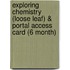 Exploring Chemistry (Loose Leaf) & Portal Access Card (6 Month)