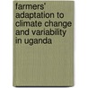 Farmers' Adaptation to Climate Change and Variability in Uganda door Christopher Mawa