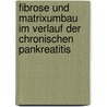 Fibrose und Matrixumbau im Verlauf der chronischen Pankreatitis by Ib Jammer