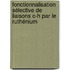 Fonctionnalisation sélective de liaisons C-H par le ruthénium