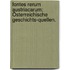 Fontes Rerum Austriacarum: Österreichische Geschichts-Quellen.