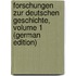 Forschungen Zur Deutschen Geschichte, Volume 1 (German Edition)