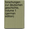 Forschungen Zur Deutschen Geschichte, Volume 1 (German Edition) door Waitz Georg
