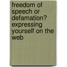 Freedom of Speech or Defamation? Expressing Yourself on the Web door Jason Porterfield