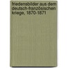 Friedensbilder aus dem deutsch-französischen Kriege, 1870-1871 door Marty