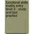 Functional Skills Maths Entry Level 3 - Study and Test Practice