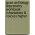 Gcse Anthology Aqa Poetry Workbook (characters & Voices) Higher