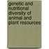 Genetic And Nutritional Diversity Of Animal And Plant Resources
