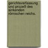 Gerichtsverfassung und Prozeß des Sinkenden Römischen Reichs.