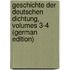Geschichte Der Deutschen Dichtung, Volumes 3-4 (German Edition)