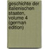 Geschichte Der Italienischen Staaten, Volume 4 (German Edition)