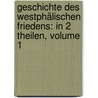 Geschichte Des Westphälischen Friedens: In 2 Theilen, Volume 1 door Karl Ludwig Von Woltmann