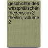 Geschichte Des Westphälischen Friedens: In 2 Theilen, Volume 2 door Karl Ludwig Von Woltmann