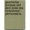 Geschichte Europas seit dem Ende des fünfzehnten Jahrhunderts. door Friedrich Von Raumer
