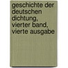 Geschichte der Deutschen Dichtung, vierter Band, vierte Ausgabe by G[Eorg] G[Ottfried] Gervinus