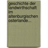 Geschichte der Landwirthschaft im Altenburgischen Osterlande... door William Löbe