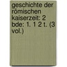 Geschichte der römischen Kaiserzeit: 2 Bde: 1. 1 2 T. (3 Vol.) door Schiller Hermann