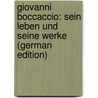 Giovanni Boccaccio: Sein Leben Und Seine Werke (German Edition) by Landau Marcus