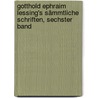 Gotthold Ephraim Lessing's Sämmtliche Schriften, sechster Band by Gotthold-Ephraim Lessing