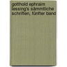 Gotthold Ephraim Lessing's sämmtliche Schriften, Fünfter Band by Gotthold Ephraim Lessing