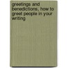 Greetings and Benedictions, How to Greet People in Your Writing door Wendy Rose