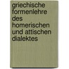 Griechische Formenlehre des homerischen und attischen Dialektes door Franklin A. Ahrens