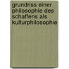 Grundriss einer Philosophie des Schaffens als Kulturphilosophie door Otto Braun